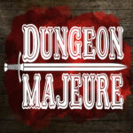 Against a bloody wooden background are the words Dungeon Majeure in white. A sword on it's side separates the words